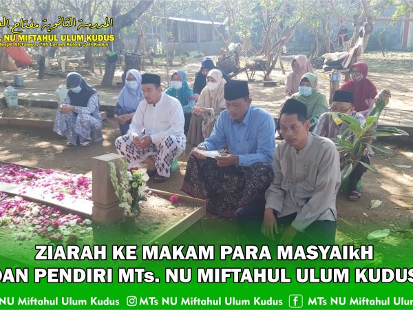 CIVITAS AKADEMIKA MTs NU MIFTAHUL ULUM KUDUS ZIARAH KE MAKAM MASYAIKH DAN PENDIRI MADRASAH