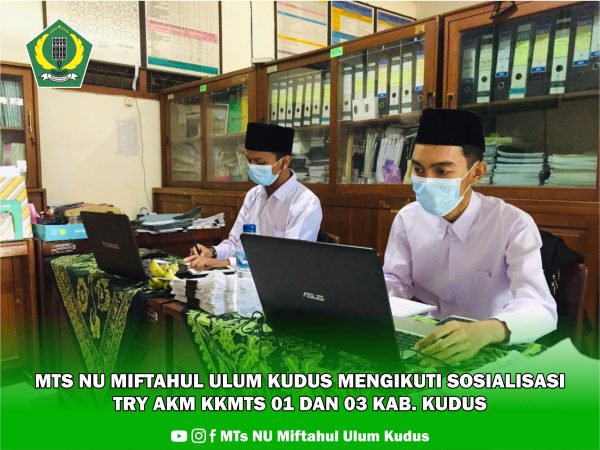 MTs NU MIFTAHUL ULUM KUDUS MENGIKUTI SOSIALIASI TRY AKM KKMTS 01 DAN 03 KAB KUDUS PROKTOR DAN TEKNISI ASSESMENT NASIONAL